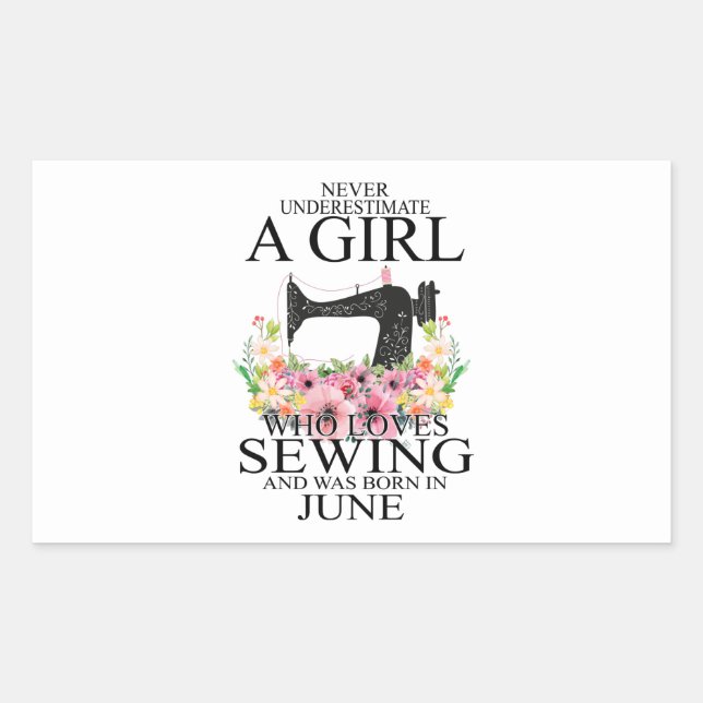 Sewing | Who Loves Sewing And Was Born June Rectangular Sticker (Front)