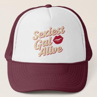 Sexiest Gal Alive Trucker Hat