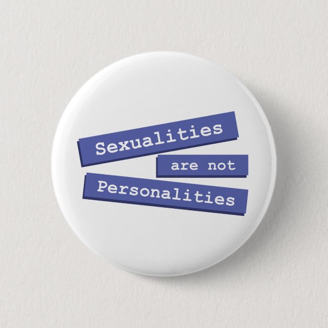 Sexualities Are Not Personalities Button 001 (Front)
