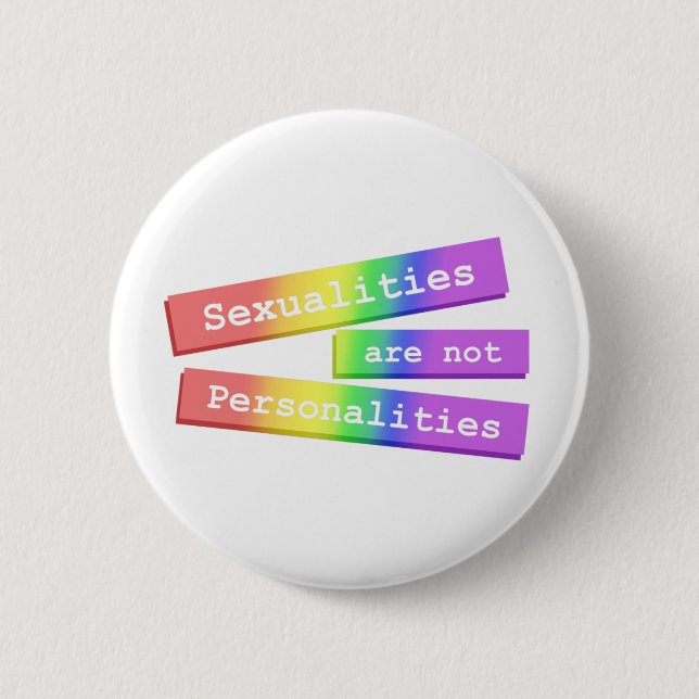 Sexualities Are Not Personalities Button 003 (Front)