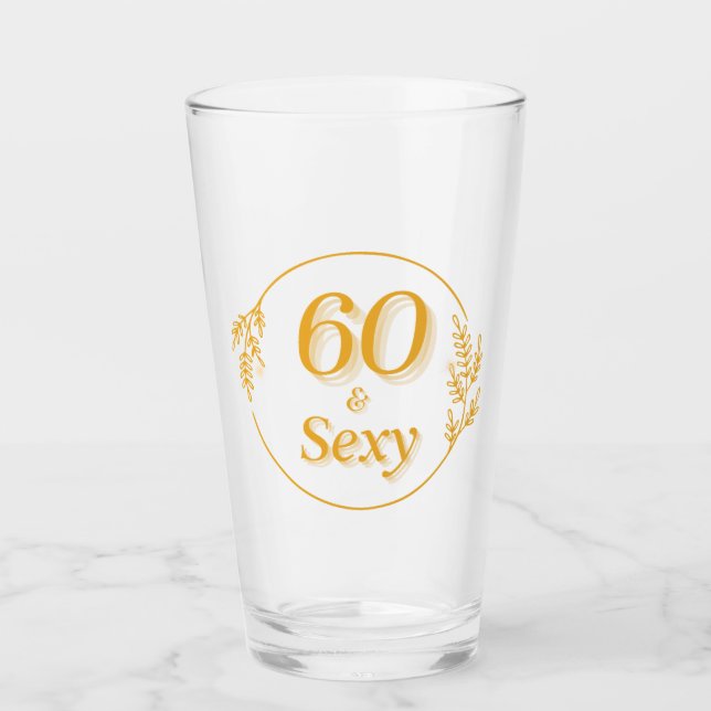 Sexy at Sixty! Glass (Front)