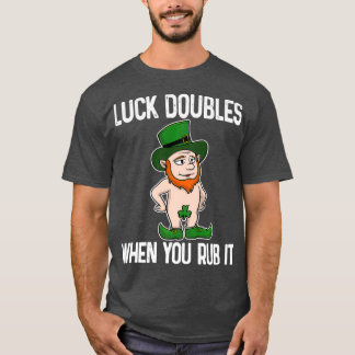 Sexy Leprechaun St Patricks Day Dirty Irish Gift T-Shirt