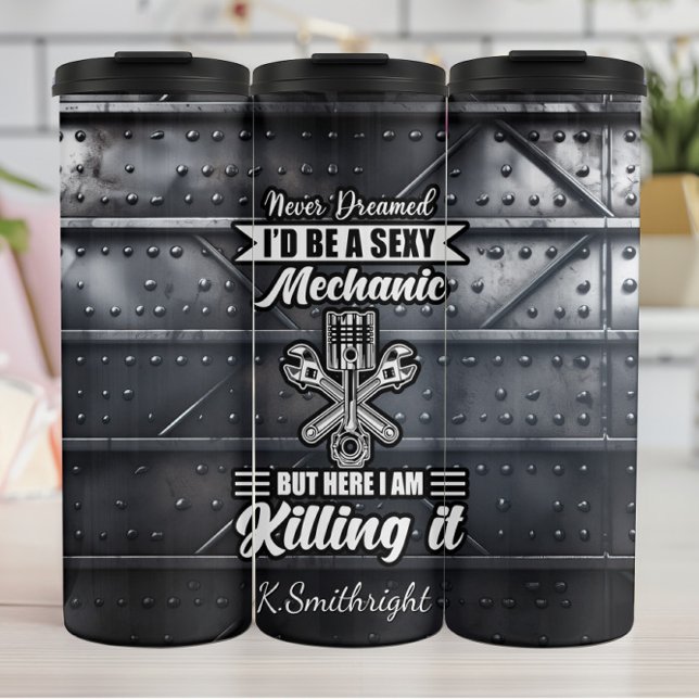 Sexy Mechanic Killing It Metal Thermal Tumbler (Creator Uploaded)