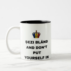 ȘEZI BLÂND AND DON'T PUT YOURSELF IN Two-Tone COFFEE MUG