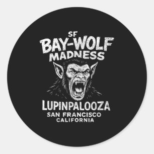 Sf Bay Wolf Madness Lupinpalooza, Halloween Werewo Classic Round Sticker