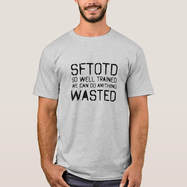 SFTOTD Wasted (Black Text) T-Shirt (Front)