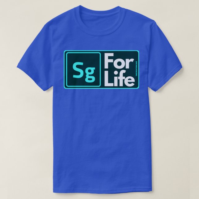 Sg for life T-Shirt (Design Front)