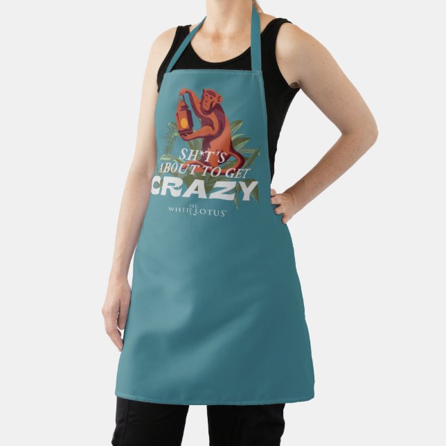 Sh*t's About to Get Crazy - The White Lotus Apron (Insitu)