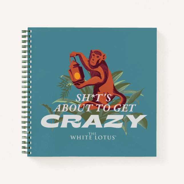 Sh*t's About to Get Crazy - The White Lotus Notebook (Front)