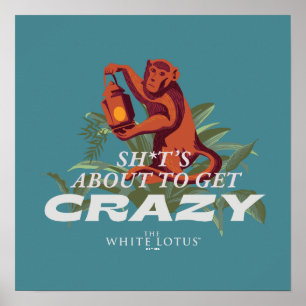 Sh*t's About to Get Crazy - The White Lotus Poster