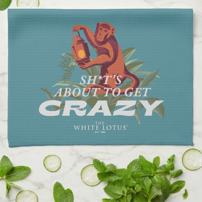 Sh*t's About to Get Crazy - The White Lotus Tea Towel (Folded)