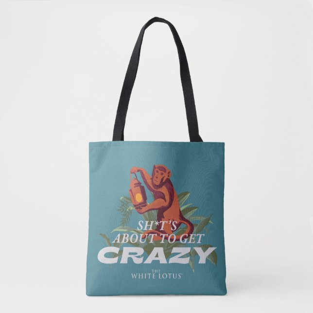 Sh*t's About to Get Crazy - The White Lotus Tote Bag (Front)