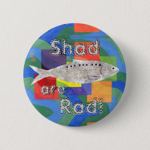 Shad are Rad! 6 Cm Round Badge