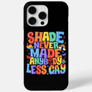 Shade Never Made Anybody Less Gay Pride LGBT Month iPhone 15 Pro Max Case