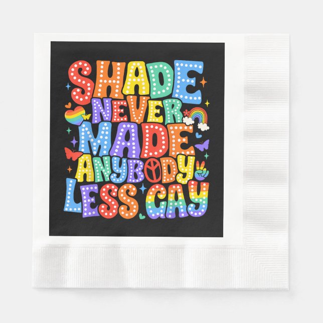 Shade Never Made Anybody Less Gay Pride LGBT Month Napkin (Front)
