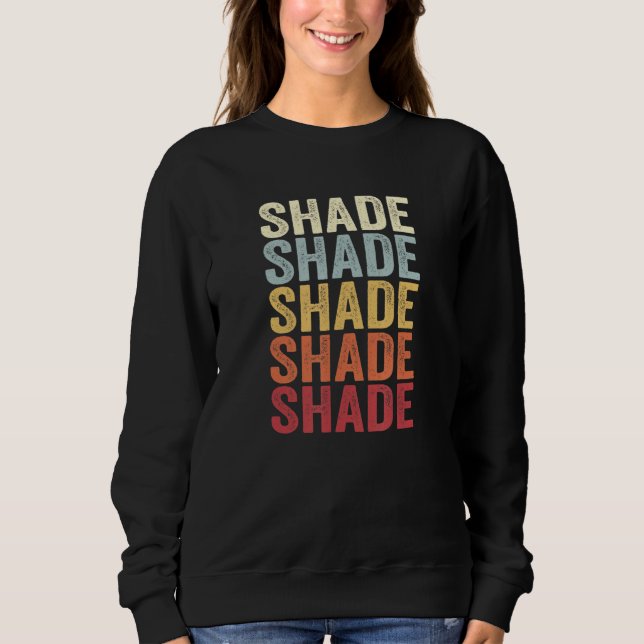 Shade Pennsylvania Shade PA Retro Vintage Text Sweatshirt (Front)