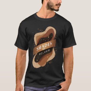 Shades of Melanin u2013 Elegant Black History & Ev T-Shirt