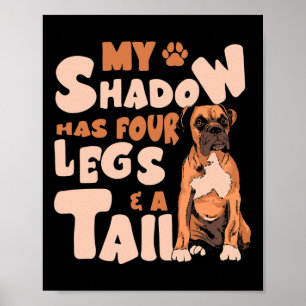 Shadow Has Four Legs And A Tail - American Bulldog Poster