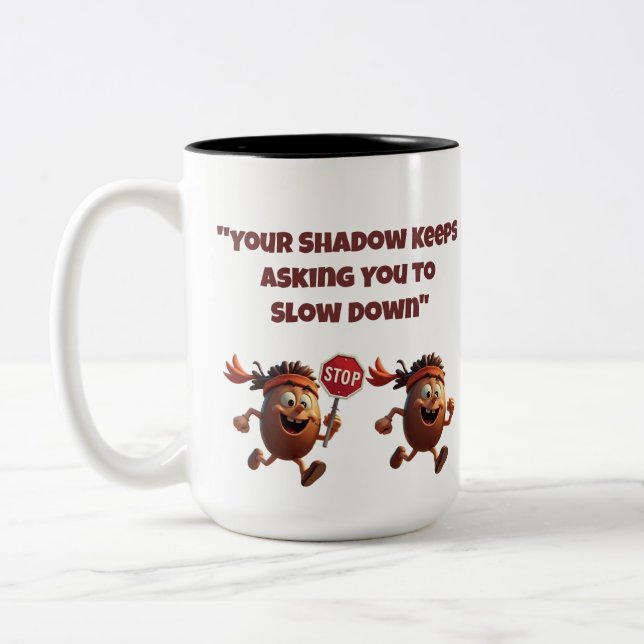 Shadow Keeps Asking You To Slow Down Funny Mug (Left)