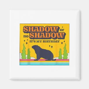 Shadow Or No Shadow Its My Birthday Party Retro Su Magnet