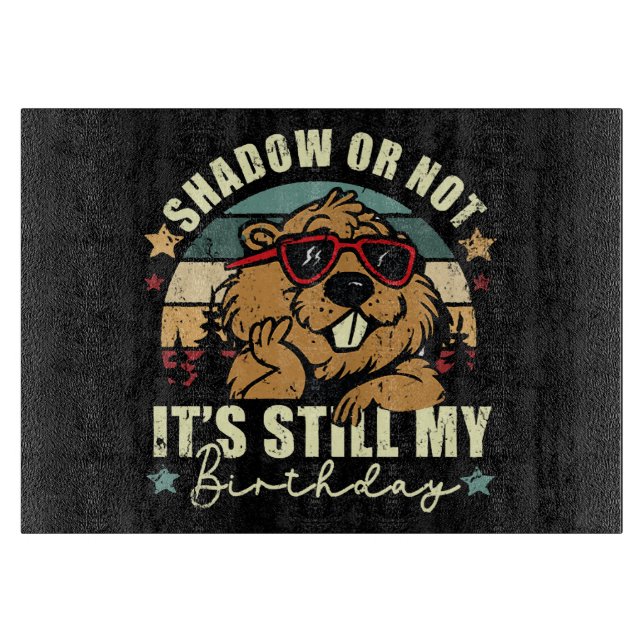 shadow or not it's still my birthday cutting board (Front)