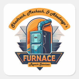 Shadrach, Meshach, & Abednego's Furnace Repair Square Sticker