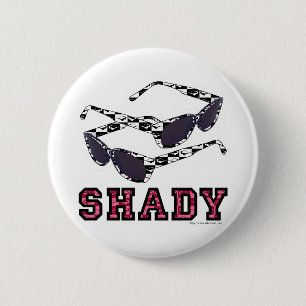 Shady! 6 Cm Round Badge