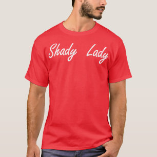 shady lady T-Shirt
