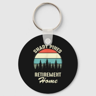 Shady Nes Funny Quote Retirement Day Party Home Key Ring