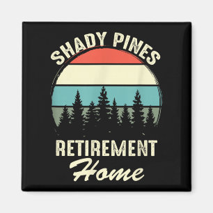Shady Nes Funny Quote Retirement Day Party Home Magnet