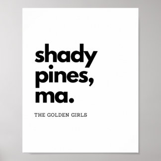 "Shady Pines, Ma" – Classic Golden Girls Quote Poster