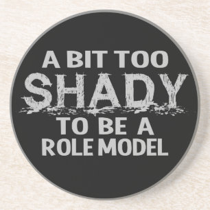 Shady Role Model coaster