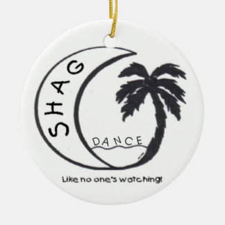 Shag Like no one's watching! Ceramic Ornament