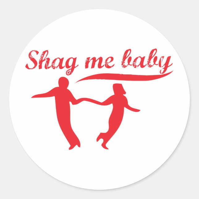 Shag Me Baby Classic Round Sticker (Front)