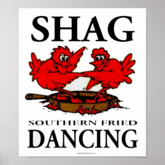 Shag Southern Fried Dancing Crispy Poster