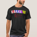 Shake And Bake Funny Family Matching Lover Dad Dau T-Shirt<br><div class="desc">Shake And Bake Funny Family Matching Lover Dad Daughter Son</div>