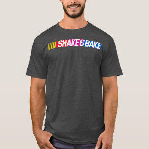 Shake and Bake T-Shirt