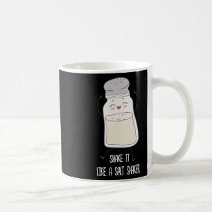 Shake It Like A Salt Shaker Funny Cute Salt Dancin Coffee Mug