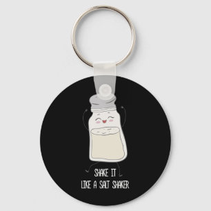 Shake It Like A Salt Shaker Funny Cute Salt Dancin Key Ring