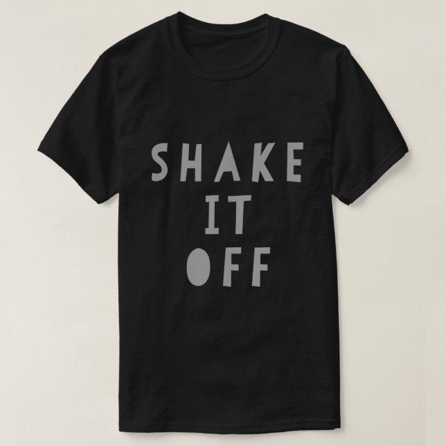 Shake it Off Tee Shirt3367 (Design Front)