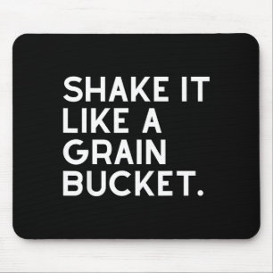 Shake like a grain bucket western cowboy ranch lif mouse pad