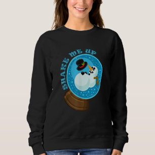 Shake Me Up Snowman Snow globe Sweatshirt