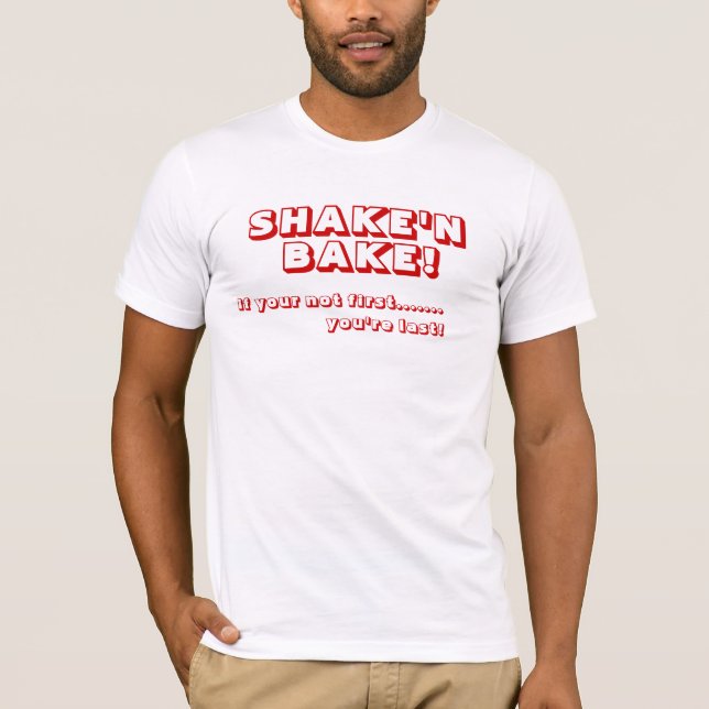 SHAKE 'N BAKE! T-Shirt (Front)