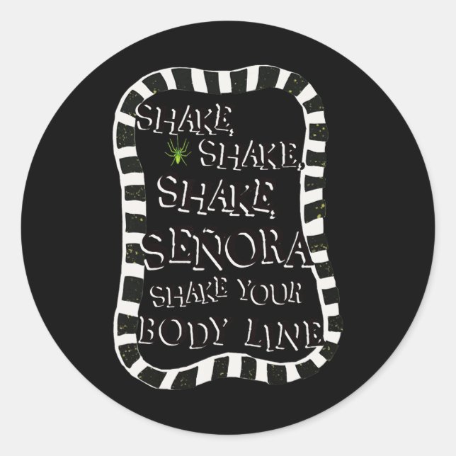 Shake Shake Senora Funny Halloween  Classic Round Sticker (Front)