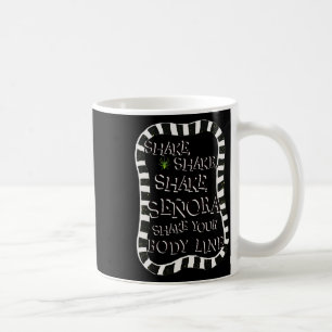 Shake Shake Senora Funny Halloween Coffee Mug