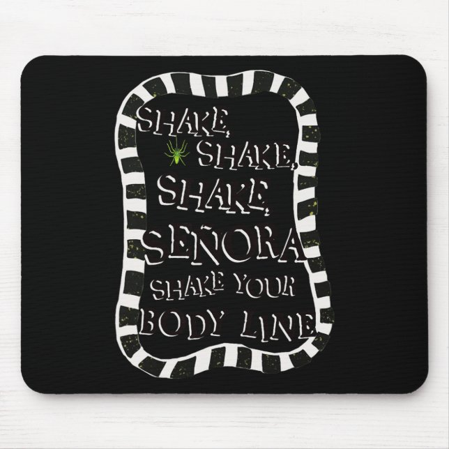 Shake Shake Senora Funny Halloween  Mouse Pad (Front)