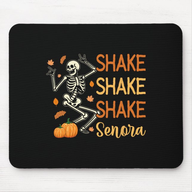 Shake Shake Senora Funny Skeleton Pumpkin Hallowee Mouse Pad (Front)