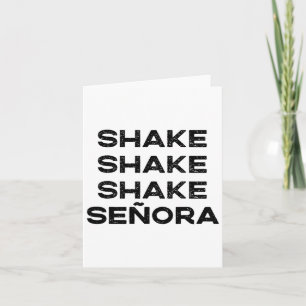 Shake Shake Shake Senora Funny Halloween Outfit Co Card