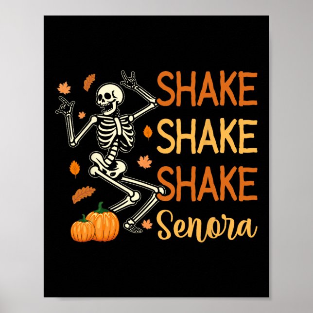 Shake Shake Shake Senora Funny Skeleton Pumpkin Ha Poster (Front)