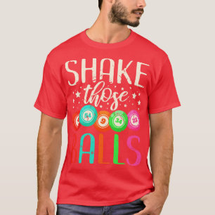 Shake Those Balls Bingo T-Shirt